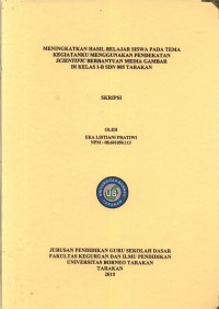 Meningkatkan Hasil Belajar Siswa Pada Tema Kegiatanku Menggunakan Pendekatan Scientific Berbantuan Media Gambar Di Kelas I-B SDN 005 Tarakan