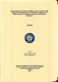 Pengembangan Media Pembelajaran Flash Card Terhadap Keterampilan Membaca Permulaan Siswa Kelas I Di Sekolah Dasar Negeri 009 Tarakan