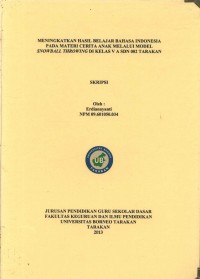 Meningkatkan Hasil Belajar Bahasa Indonesia Pada Materi Cerita Anak Melalui Model Snowball Throwing Di Kelas V A SDN 002 Tarakan