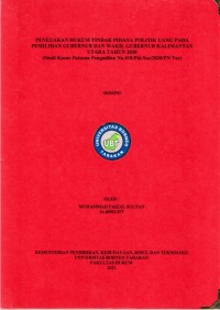 Penegakan Hukum Tindak Pidana Politik Uang Pada Pemilihan Gubernur Dan Wakil Gubernur Kalimantan Utara Tahun 2020 (Studi Kasus Putusan Pengadilan No.410/Pid.Sus/2020/PN Tar)