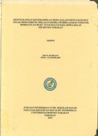 Meningkatkan Ketrampilan Siswa Dalam Menulis Huruf Tegak Bersambung Melalui Model Pembelajaran Tematik Berbantuan Buku Tulis Halus Pada Siswa Kelas IIB SDN 016 Tarakan