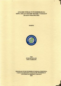 ANALISIS TINDAK TUTUR BERBAHASA SISWA KELAS VIII SMP NEGERI 3 TARAKAN
(KAJIAN PRAGMATIK)