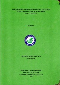 Analisis Risiko Produksi Usahatani Cabai Rawit Di Kelurahan Mamburungan Timur Kota Tarakan