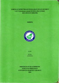 Jaringan Komunikasi Pemasaran Petani Rumput Laut (Eucheuma cottonii) Di Desa Balansiku Kecamatan Sebatik
