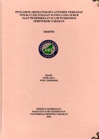 Pengaruh Aromaterapi Lavender Terhadap Tingkat Kecemasan Wanita Usia Subur Saat Pemeriksaan IVA Di Puskesmas Sebengkok Tarakan