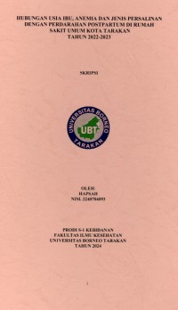 Hubungan Usia Ibu, Anemia Dan Jenis Persalinan Dengan Perdarahan Post Partum Di Rumah Sakit Umum Kota Tarakan Tahun 2022-2023