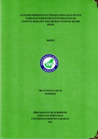 Analisis Persepsi Dan Tingkat Kepuasan Petani Terhadap Infrastruktur Pertanian Di Tanjung Buka SP. 1 Kelurahan Tanjung Selor Hilir
