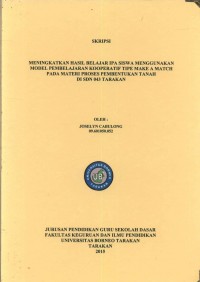 Meningkatkan Hasil Belajar IPA Siswa Menggunakan Model Pembelajaran Kooperatif Tipe Make A Match Pada Materi Proses Pembentukan Tanah Di SDN 043 Tarakan
