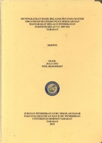 Meningkatkan Hasil Belajar PKN Pada Materi Organisasi Di Lingkungan Sekolah Dan Masyarakat Melalui Pendekatan PAKEM Di Kelas V-C SDN 041 Tarakan