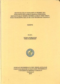 Meningkatkan Kemampuan Berbicara Pada Mata Pelajaran Bahasa Indonesia Menggunakan Model Pembelajaran Time Token Pada Siswa Kelas III-A SD Negeri 043 Tarakan