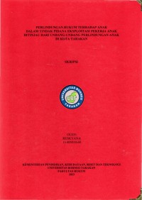 Perlindungan Hukum Terhadap Anak Dalam Tindak Pidana Eksploitasi Pekerja Anak Ditinjau Dari Undang-Undang Perlindungan Anak Di Kota Tarakan