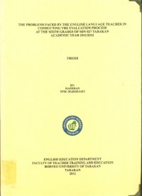 The Problems Faced By The English Language Teacher In Conducting The Evaluation Process At The Sixth Grades Of SDN 027 Tarakan Academic Years 2011/2012