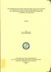 The Problems Faced By The English  Language Teacher In Conducting The Teaching Preparation  At SMP Mulawarman Tarakan On The Seventh Grade Of  Academic Year 2011/2012