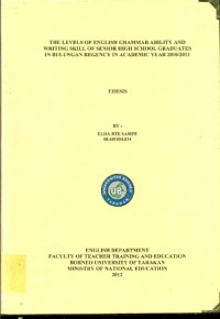 The Levels Of English Grammar Ability And Writing Skill Of Senior High School Graduates In Bulungan Regency In Academic Year 2010/2011