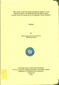 The Levels Of English Grammar Ability And Writing Skill Of Senior High School (SMA) Graduates In Tarakan In Academic Year 2010/2011