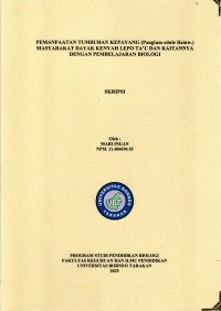 PEMANFAATAN TUMBUHAN KEPAYANG (Pangium Edule Reinw.) MASYARAKAT DAYAK KENYAH LEPO TA’U DAN KAITANNYA 
DENGAN PEMBELAJARAN BIOLOGI