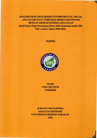 ANALISIS PENGARUH RISIKO ENVIRONMENTAL, SOCIAL, AND GOVERNANCE TERHADAP RISIKO SISTEMATIK DENGAN MEDIASI KINERJA KEUANGAN (Studi Kasus Pada Perusahaan Bursa Efek Indonesia Indeks IDX ESG Leaders Tahun 2020-2023)