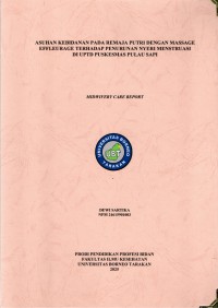 ASUHAN KEBIDANAN PADA REMAJA PUTRI DENGAN MASSAGE EFFLEURAGE TERHADAP PENURUNAN NYERI MENSTRUASI
DI UPTD PUSKESMAS PULAU SAPI