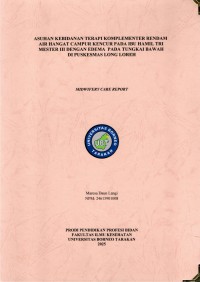 ASUHAN KEBIDANAN TERAPI KOMPLEMENTER RENDAM AIR HANGAT CAMPUR KENCUR PADA IBU HAMIL TRI MESTER III DENGAN EDEMA  PADA TUNGKAI BAWAH
DI PUSKESMAS LONG LOREH