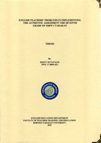 English Teachers’ Problems In Implementing The Authentic Assessment The Seventh Grade Of SMPN 1 Tarakan