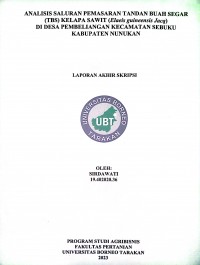 Analisis Saluran Pemasaran Tandan Buah Segar (TBS) Kelapa Sawit (Elaeis Guineensis Jacq) Di Desa Pembeliangan Kecamatan Sebuku Kabupaten Nunukan
