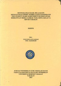 Meningkatkan Hasil Belajar IPS Menggunakan Model Pembelajaran Kooperatif  Tipe Student Teams Achievement Division (STAD) Berbantuan Media Gambar Pada Siswa Kelas VA SDN 015 Tarakan