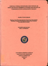 Hubungan Tingkat Pengetahuan Ibu Tentang Asi Eksklusif Dengan Pemberian Asi Eksklusif Pada Bayi Di Puskesmas Gunung Lingkas Kota Tarakan