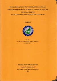 Pengaruh Shopee Pay, Testimoni Dan Iklan Terhadap Keputusan Pembelian Pada Pengguna Aplikasi Shopee (Studi Kasus Pada Masyarakat Kota Tarakan)