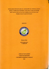 Pengaruh Pengetahuan, Kemampuan, Pengalaman Kerja Terhadap Kinerja Pegawai Pada Kantor SKPT Dinas Kelautan Dan Perikanan Di Wilayah Perbatasan Kab.Nunukan