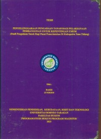 Penyelenggaraan Pengadaan Tanah Bagi Pelaksanaan Pembangunan Untuk Kepentingan Umum (Studi Pengadaan Tanah Bagi Pusat Pemerintahan Di Kabupaten Tana Tidung)