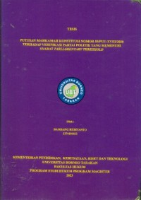 Putusan Mahkamah Konstitusi Nomor 55/PUU-XVIII/2020 Terhadap Verifikasi Partai Politik Yang Memenuhi Syarat Parliamentary Threshold