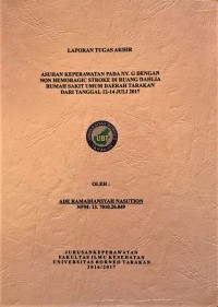 Asuhan Keperawatan Pada Ny. G Dengan Non Hemoragic Stroke Di Ruang Dahlia Rumah Sakit Umum Daerah Tarakan Dari Tanggal 12-14 Juli 2017