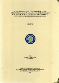 Studi Pemanfaatan Tanaman Akar Tabar Kedayan (Aristolochia Foveolata Merr) Bagi Masyarakat Suku Dayak Di Desa Paking Dan Potensi Implementasinya Pada Pembelajaran Biologi