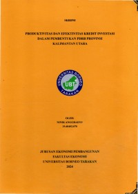 Produktivitas Dan Efektivitas Kredit Investasi Dalam Pembentukan PDRB Provinsi Kalimantan Utara