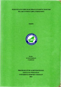 Pemanfaatan Biochar Sebagai Habitat Bakteri Pelarut Fosfat (BPF) Indigenous