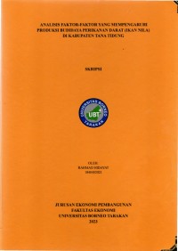 Analisis Faktor-Faktor Yang Mempengaruhi Produksi Budidaya Perikanan Darat (Ikan Nila) Di Kabupaten Tana Tidung