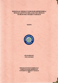 HUBUNGAN TINGKAT NYERI HAID (DISMENOREA) DENGAN AKTIVITAS BELAJAR PADA REMAJA PUTRI DI SMA NEGERI 2 TARAKAN