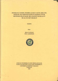 Penerapan Model Pembelajaran Aktif, Kreatif, Efektif, Dan Menyenangkan (PAKEM) Untuk Meningkatkan Hasil Belajar IPA Di Kelas IV MI Al-Fatah Tarakan