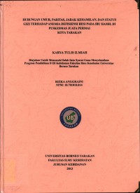Hubungan Umur, Paritas, Jarak Kehamilan, Dan Status Gizi Terhadap Anemia Defisiensi Besi Pada Ibu Hamil Di Puskesmas Juata Permai Kota Tarakan