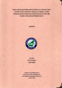 Pengaruh Deep Breathing Dengan Teknik Self-Instruction Training Melalui Media Audio Terhadap Pengurangan Kecemasan Pada Ibu Hamil Di Daerah Perbatasan