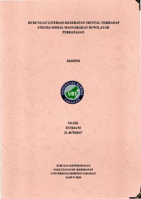 Hubungan Literasi Kesehatan Mental Terhadap Stigma Sosial Masyarakat Di Wilayah Perbatasan