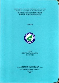 PENGARUH SUSUNAN FILTER DALAM SISTEM RESIRKULASI TERHADAP PERTUMBUHAN DAN KELANGSUNGAN HIDUP BENIH IKAN NILA (Oreochromis Niloticus)