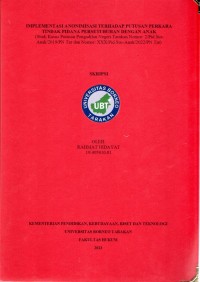 Implementasi Anonimisasi Terhadap Putusan Perkara Tindak Pidana Persetubuhan Dengan Anak (Studi Kasus Putusan Pengadilan Negeri Tarakan Nomor: 2/Pid.Susanak/2019/PN Tar Dan Nomor: XXX/Pid.Sus-Anak/2022/PN Tar)