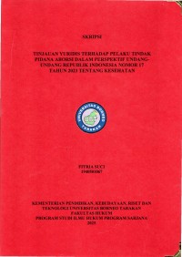 TINJAUAN YURIDIS TERHADAP PELAKU TINDAK PIDANA ABORSIDALAM PERSPEKTIF UNDANG-UNDANG REPUBLIK INDONESIANOMOR 17 TAHUN 2023 TENTANG KESEHATAN
