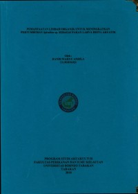 Pemanfaatan Limbah Organik Untuk Meningkatkan Pertumbuhan Spirulina Sp. Sebagai Pakan Larva Biota Akuatik
