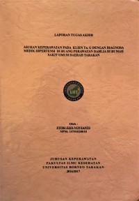 Asuhan Keperawatan Pada Klien Tn. G Dengan Diagnosa Medik Hipertensi Di Ruang Perawatan Dahlia Di Rumah Sakit Umum Daerah Tarakan