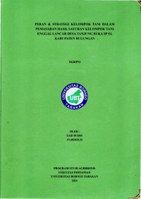 Peran & Strategi Kelompok Tani Dalam Pemasaran Hasil Sayuran Kelompok Tani Enggal Lancar Desa Tanjung Buka SP 5A Kabupaten Bulungan