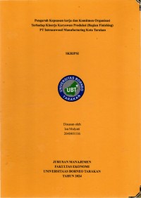 Pengaruh Kepuasan Kerja Dan Komitmen Organisasi Terhadap Kinerja Karyawan Bagian Finishing PT Intracawood Manufacturing Kota Tarakan