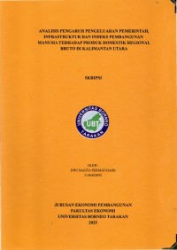 ANALISIS PENGARUH PENGELUARAN PEMERINTAH, 
INFRASTRUKTUR DAN INDEKS PEMBANGUNAN 
MANUSIA TERHADAP PRODUK DOMESTIK REGIONAL 
BRUTO DI KALIMANTAN UTARA