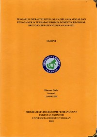 PENGARUH INFRASTRUKTUR JALAN, BELANJA MODAL DAN 
TENAGA KERJA TERHADAP PRODUK DOMESTIK REGIONAL 
BRUTO KABUPATEN NUNUKAN 2014-2023